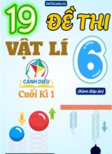 Tổng hợp 19 Đề thi Vật lí 6 cuối Kì 1 sách Cánh Diều (Kèm đáp án)
